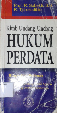 Kitab Undang-Undang Hukum Perdata : Burgerljik Wetboek