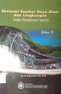 Image of Ekonomi Sumber Daya Alam dan Lingkungan : Suatu Pendekatan Teoritis