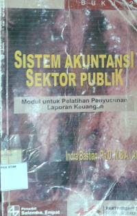 Image of Sistem Akuntansi Sektor Publik ( Modul untuk Pelatihan Penyusunan Laporan Keuangan ) Buku 2