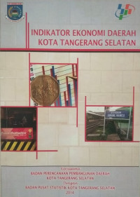 Indikator Ekonomi Daerah Kota Tangerang Selatan