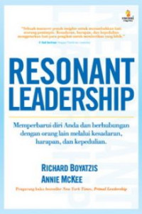 Image of Resonant Leadership : Memperbarui Diri Anda dan Berhubungan dengan Orang Lain melalui Kesadaran, Harapan, dan Kepedulian