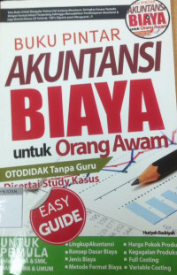 Image of Buku Pintar Akuntansi Biaya untuk Orang Awam : Otodidak Tanpa Guru Disertai studi kasus