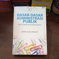 Image of Dasar-Dasar Administrasi Publik Dari Klasik ke Kontemporer