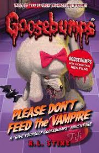 Goosebumps : Please Don't Feed The Vampire