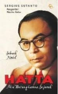 Image of Hatta : Aku Datang Karena Sejarah