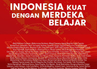 Indonesia Kuat Dengan Merdeka Belajar