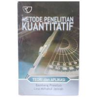 Image of Metode Penelitian Kuantitatif : Teori dan Aplikasi