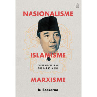 Nasionalisma Islamisme: Pikiran-Pikiran Soekarno Muda