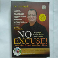 Image of No Excuse! Orang Sukses Berhenti Mencari-cari Alasan