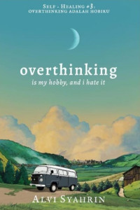 overthinking is my hobby, and I hate it
