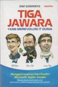Tiga Jawara Yang Merevolusi IT Dunia