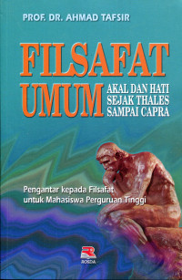 Filsafat Umum:Akal Dan Hati Sejak Thales Sampai Capra