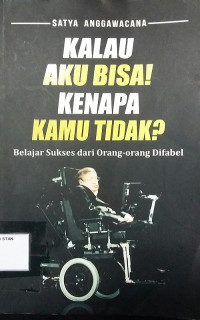 Kalau Aku Bisa Kenapa Kamu Tidak?