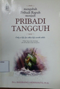 Mengubah Pribadi Rapuh Menjadi Tangguh